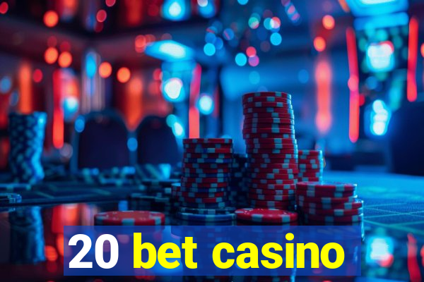 20 bet casino